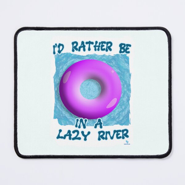 Item preview, Rather Be In Lazy River Waterpark Life designed and sold by mytshirtfort.