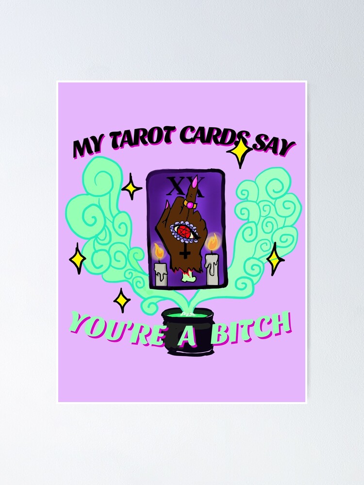 My Tarot Say A Bitch" Poster for Sale by rosielord | Redbubble