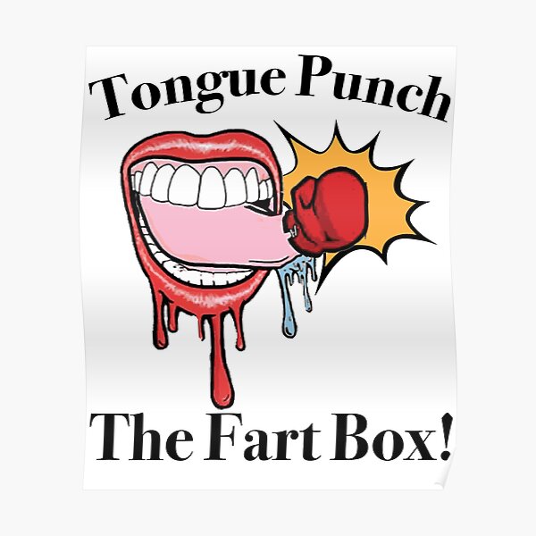 Tongue Punch The Fart Box Poster By Mrdustinray Redbubble