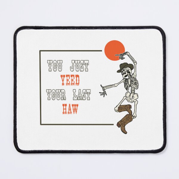 Item preview, You Just Yeed Your Last Haw, Yee Haw, Yeehaw Country, Skeleton Cowboy Killer Rodeo, Howdy wild West, Yeehaw designed and sold by UranusStickers.