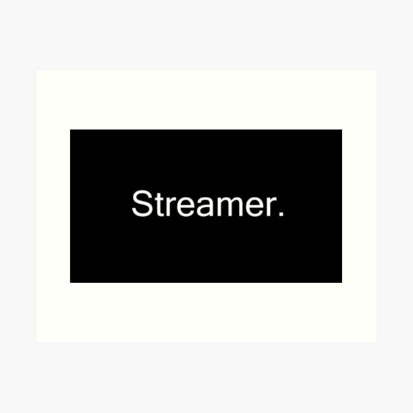 Streamer Poster for Sale by TheFelWorks