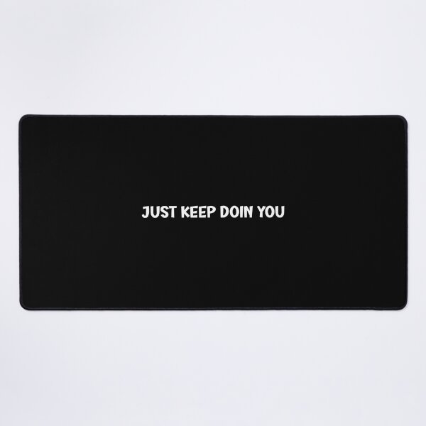 Item preview, just keep doin you (white) designed and sold by EmeraldeaArt.