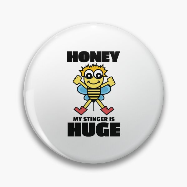 Item preview, Honey My Stinger Is Huge Funny Bee Illustration Bee Keeper Meme BDE Joke designed and sold by doseofwin.