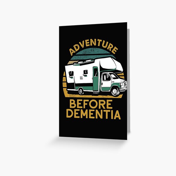 Adventure Before Dementia Greeting Cards for Sale