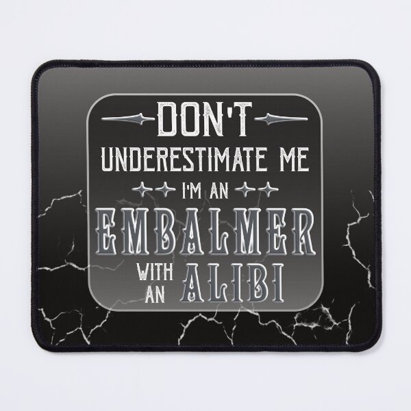 Item preview, Embalmer Mortician Alibi Funny Saying designed and sold by NoBonesLife.