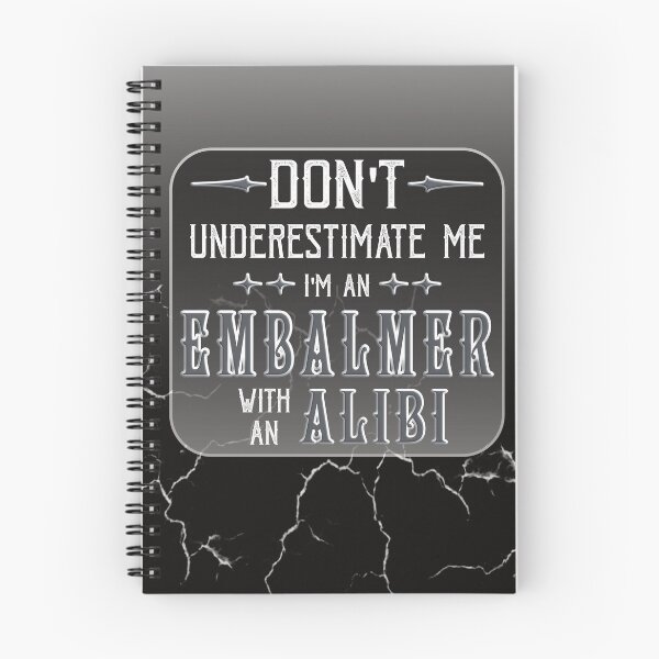 Item preview, Embalmer Mortician Alibi Funny Saying designed and sold by NoBonesLife.