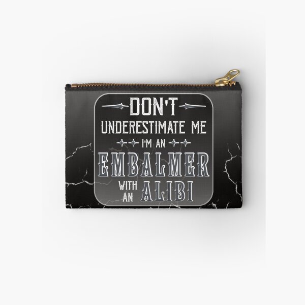 Item preview, Embalmer Mortician Alibi Funny Saying designed and sold by NoBonesLife.