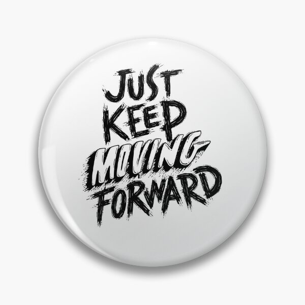 Item preview, Just Keep Moving Forward designed and sold by Adolphe350.