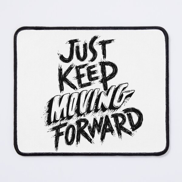 Item preview, Just Keep Moving Forward designed and sold by Adolphe350.
