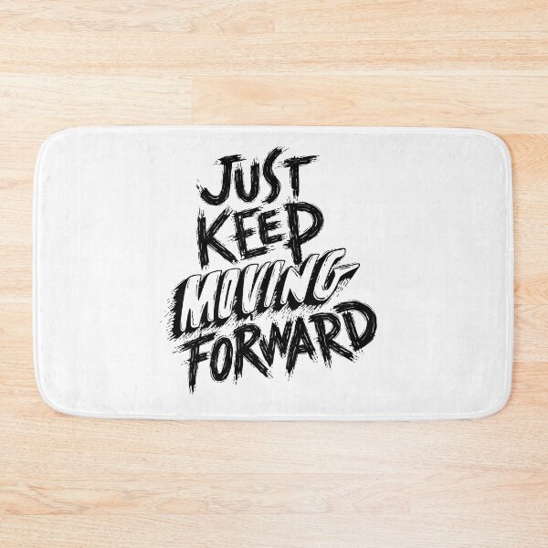 Item preview, Just Keep Moving Forward designed and sold by Adolphe350.