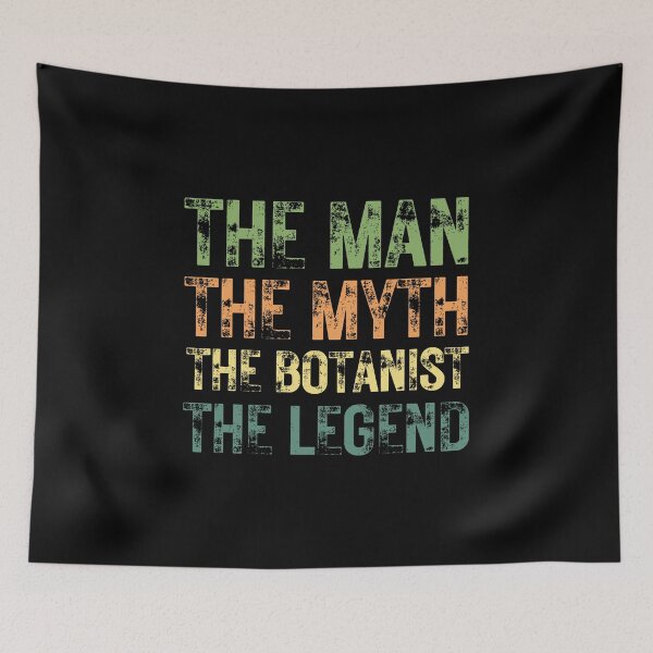 Item preview, The Man The Myth The Botanist the Legend designed and sold by Crafty-Mornings.