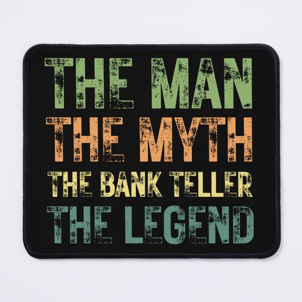Item preview, The Man The Myth The Bank Teller the Legend designed and sold by Crafty-Mornings.