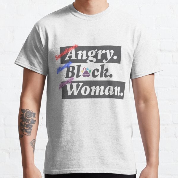 Sometimes Angry Black Woman - Pawsibilities Vet Med Classic T-Shirt