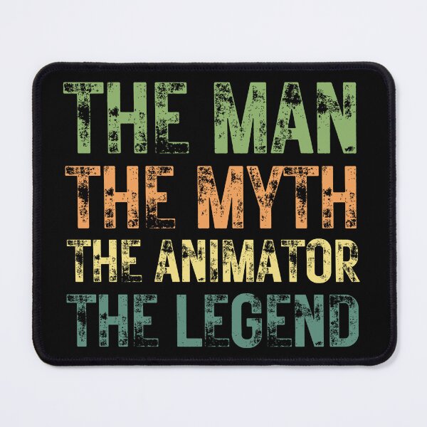Item preview, The Man The Myth The Animator the Legend designed and sold by Crafty-Mornings.