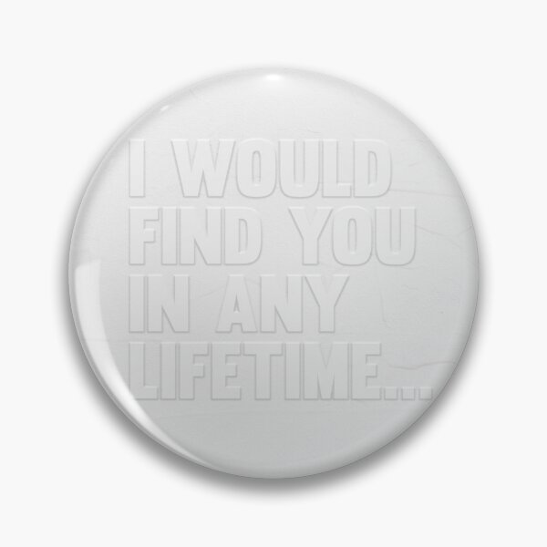 Item preview, I Would Find You In Any Lifetime designed and sold by katekozuch.