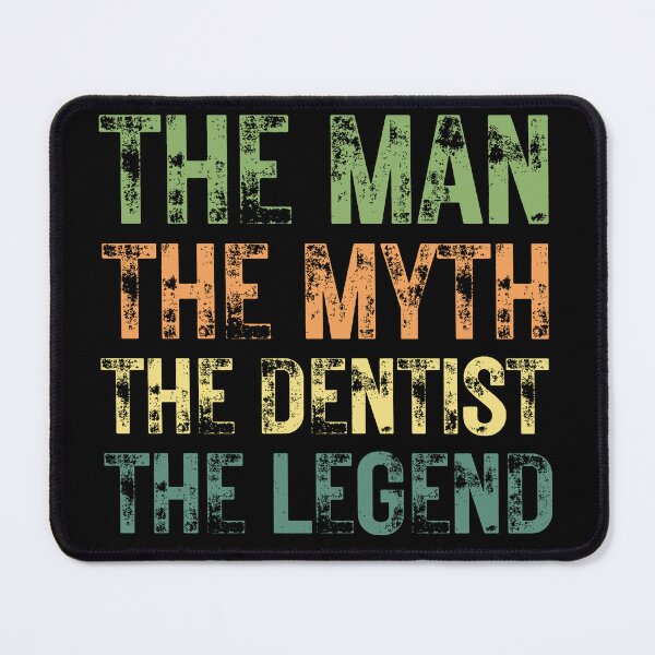 Item preview, The Man The Myth The Dentist the Legend designed and sold by Crafty-Mornings.