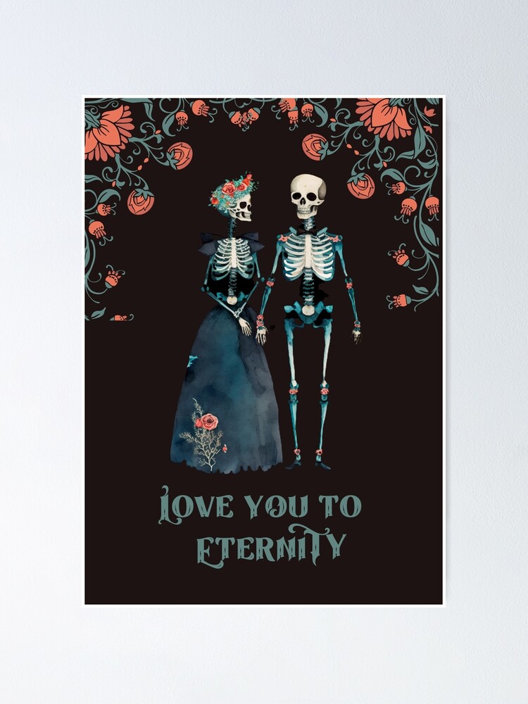 Love You to Death and Beyond - Gothic holding hand skeleton couple | Poster
