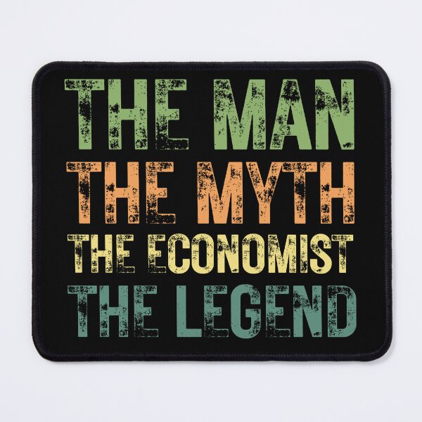 Item preview, The Man The Myth The Economist the Legend designed and sold by Crafty-Mornings.