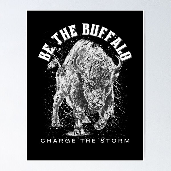 Item preview, Be the Buffalo - Charge the Storm Bold Dark designed and sold by dutchlovedesign.