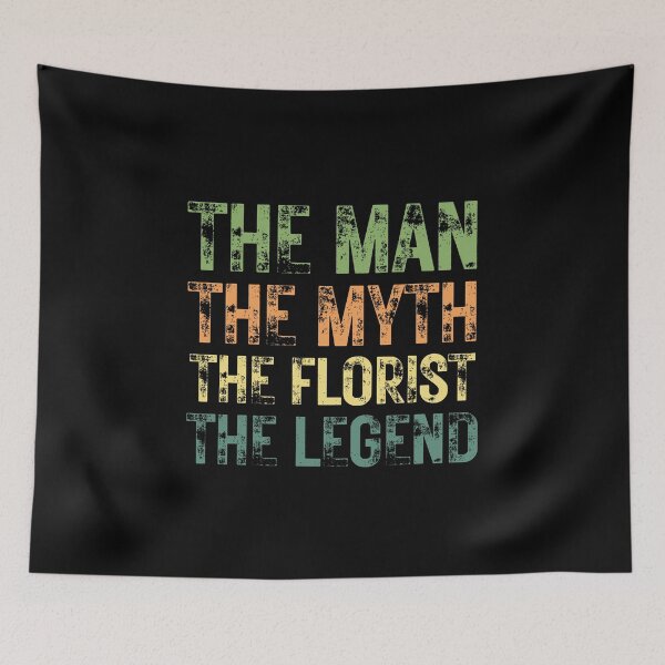 Item preview, The Man The Myth The Florist the Legend designed and sold by Crafty-Mornings.