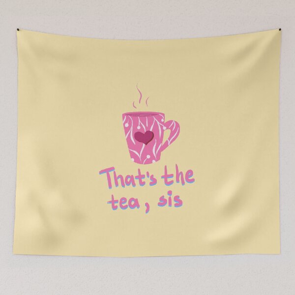 Item preview, That is the tea sis designed and sold by pinkyfish1010.