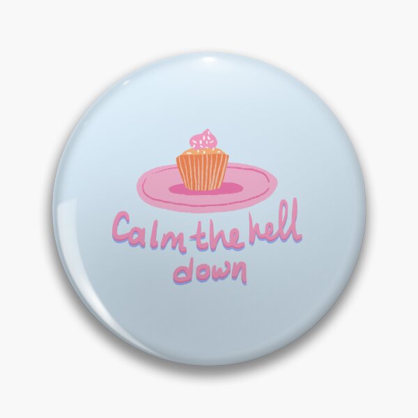 Item preview, Calm the hell down cake designed and sold by pinkyfish1010.