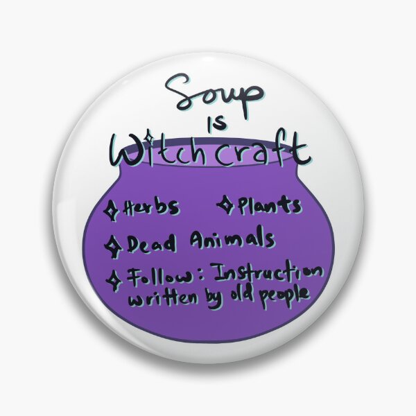 Item preview, Soup is witchcraft designed and sold by SaintJna.