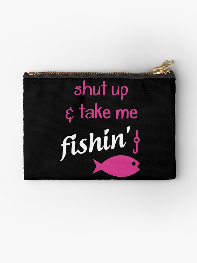 Fishing Gifts/Funny Gifts - Best Cute Gift for Him, Her, Men, Women,  Boyfriend, Girlfriend, Best Friend, Husband, Wife, Son, Daughter, Dad, Mom,  Couples, Brother, Sister - Take Me Fishing Zipper Pouch for