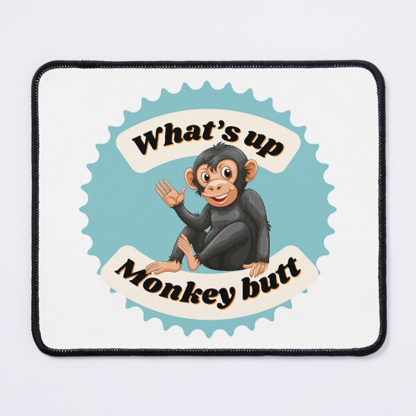 Item preview, What’s Up Monkey Butt? designed and sold by Fhfarms.