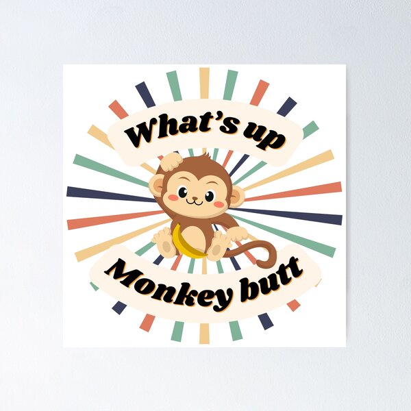 Item preview, What’s Up Monkey Butt?  designed and sold by Fhfarms.