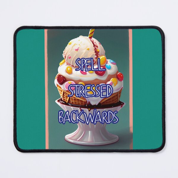 Item preview, Spell Stressed Backwards ice cream sundae  designed and sold by Coexist In Tee's .