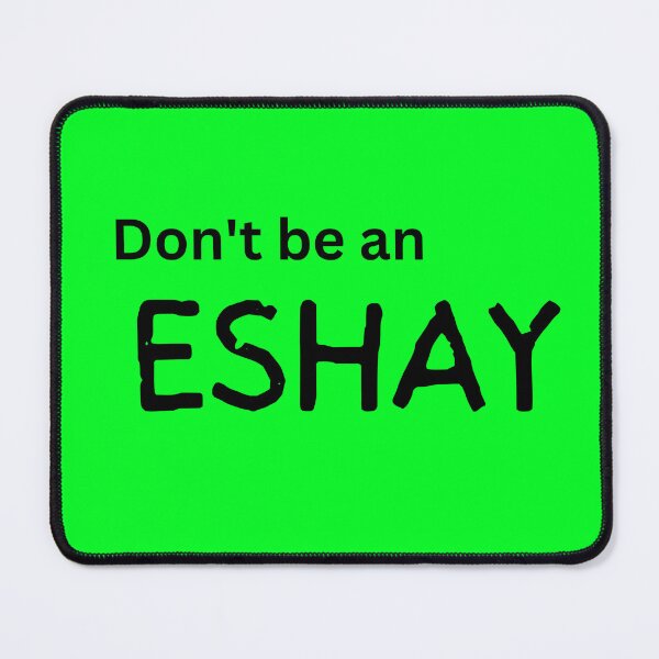 Item preview, Don't be an ESHAY - Wording designed and sold by LadySquiggle.