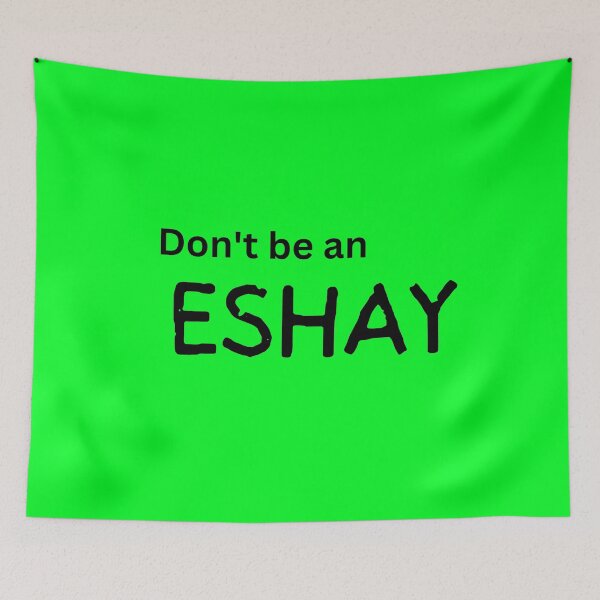 Item preview, Don't be an ESHAY - Wording designed and sold by LadySquiggle.
