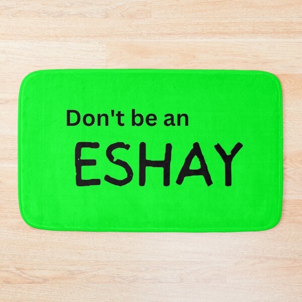 Item preview, Don't be an ESHAY - Wording designed and sold by LadySquiggle.