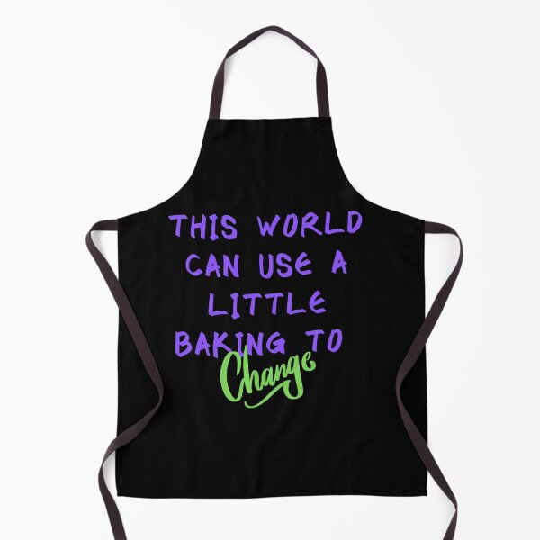 Item preview, This world can use a little baking to change designed and sold by Josh Ajay Designs.