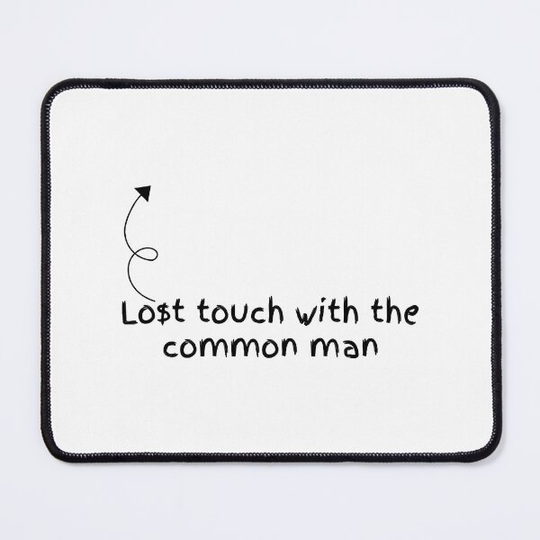 Item preview, Lost touch with common man designed and sold by angryXtecher.