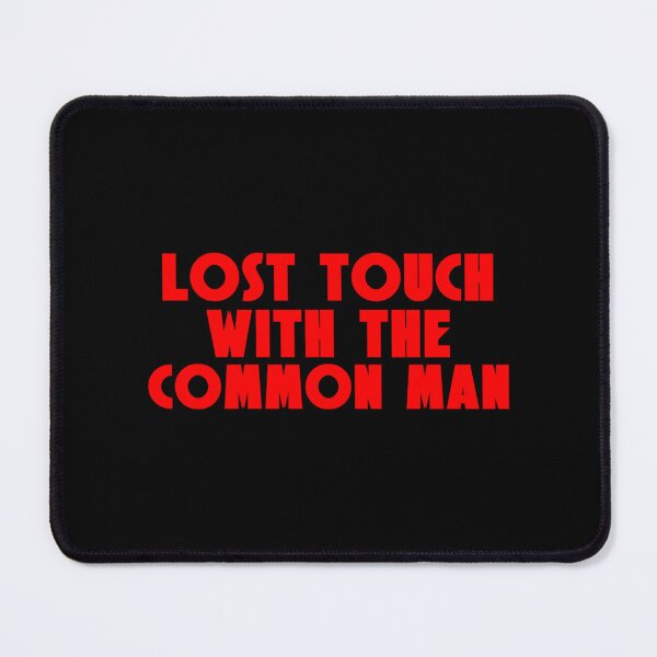 Item preview, Lost Touch With The Common Man       designed and sold by angryXtecher.