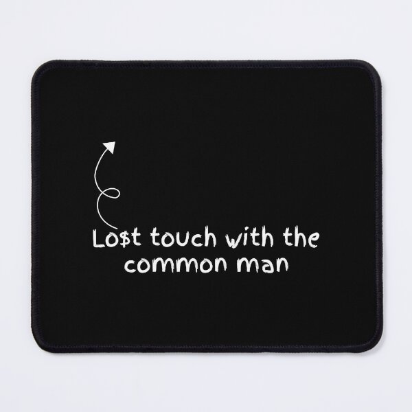 Item preview, Lost touch with the common man white designed and sold by angryXtecher.