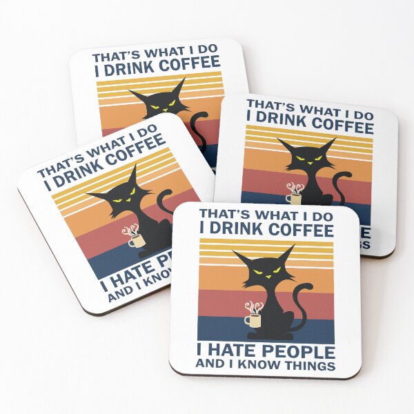Item preview, THAT`S WHAT I DO I DRINK COFFEE I HATE PEOPLE AND I KNOW THINGS designed and sold by PRINYOS.