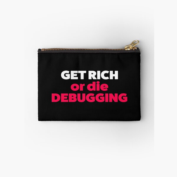 Item preview, Get Rich or Die Debbuging designed and sold by KeepOnCoding.