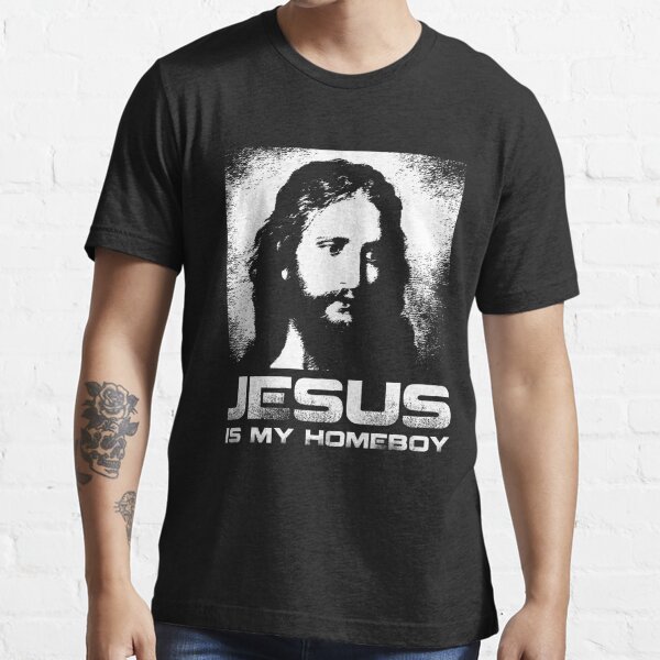 Jesus Is My Homeboy Essential T-Shirt