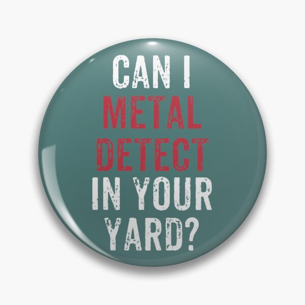 Item preview, Can I metal detect in your yard Tshirt Metal detecting Tee. designed and sold by KaiByrne.
