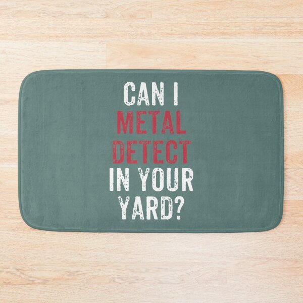 Item preview, Can I metal detect in your yard Tshirt Metal detecting Tee. designed and sold by KaiByrne.