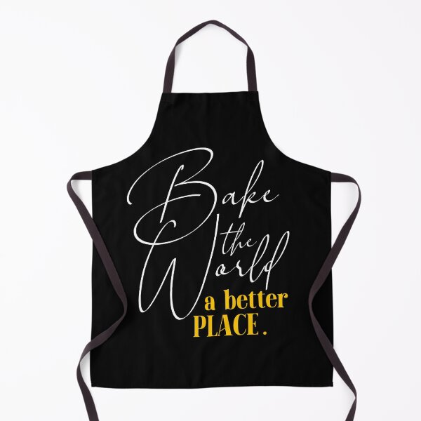 Item preview, You Bake The World A Better Place designed and sold by NH2019.