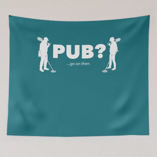 Item preview, Detectorists  Pub Go on then. designed and sold by KaiByrne.
