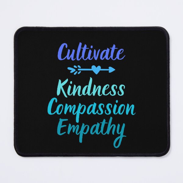 Item preview, Cultivate Kindness Compassion Empathy designed and sold by SpeakLifeHQ.