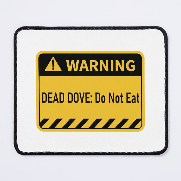 Item preview, Dead Dove: Do Not Eat designed and sold by Hannahrose96.