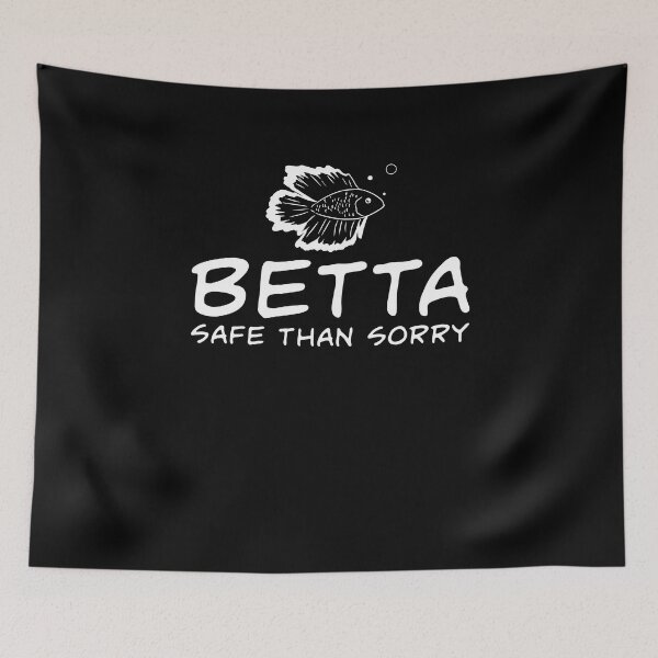 Item preview, Funny Betta Safe Than Sorry For A Siamese Fighting Fish Fan designed and sold by StrongShirts.