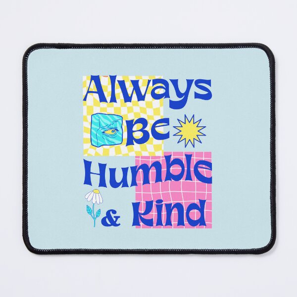 Item preview, Always Be Humble And Kind designed and sold by I Am Cuta.