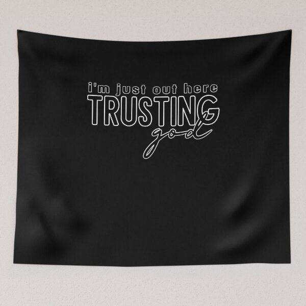 Item preview, Out Here Trusting God, Christian designed and sold by HolyWater SHOP.
